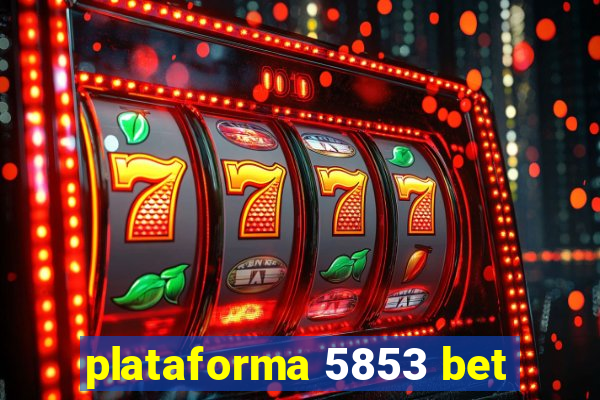 plataforma 5853 bet